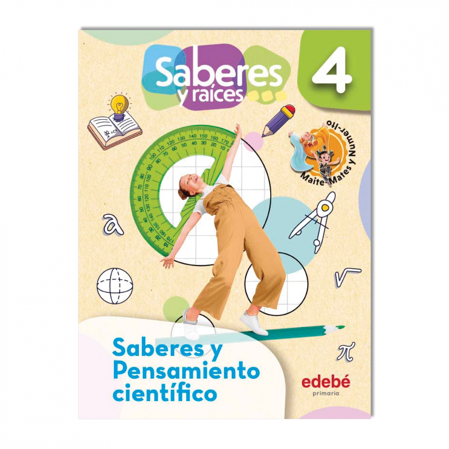 Saberes y raíces Saberes y Pensamiento científico Editorial edebé México